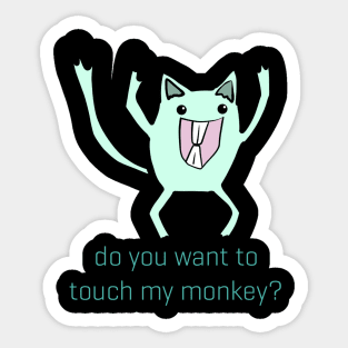 Do You Want To Touch My Monkey Sticker